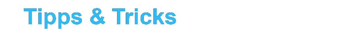Tipps & Tricks